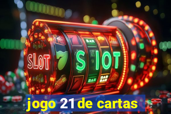 jogo 21 de cartas